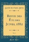 Société Des Études Juives - Revue des Études Juives, 1882, Vol. 5 (Classic Reprint)