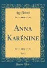 Leo Tolstoi - Anna Karénine, Vol. 2 (Classic Reprint)