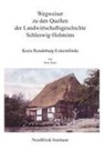 Harry Kunz - Wegweiser zu den Quellen der Landwirtschaftsgeschichte Schleswig-Holsteins