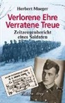 Herbert Maeger - Verlorene Ehre - Verratene Treue