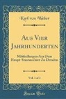 Karl Von Weber - Aus Vier Jahrhunderten, Vol. 1 of 2