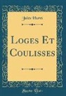 Jules Huret - Loges Et Coulisses (Classic Reprint)