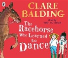 Clare Balding, Tony Ross - The Racehorse Who Learned to Dance (Hörbuch)