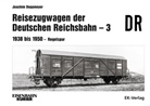 Joachim Deppmeyer - Reisezugwagen der DR - 3 Band 3: 1938 - 1950 Regelspur. Bd.3