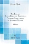 Reid Hunt - The Fall of Blood-Pressure Resulting From the Stimulation of Afferent Nerves