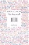 Simon Reynolds - Hip-hop-rock 1985-2008