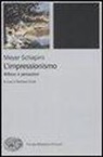Meyer Schapiro, B. Cinelli - L'impressionismo. Riflessi e percezioni