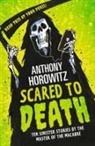 Anthony Horowitz - Scared to Death
