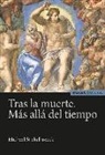 Michael Stickelbroeck - Tras la muerte : más allá del tiempo