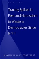 Maximiliano E Korstanje, Maximiliano E. Korstanje - Tracing Spikes in Fear and Narcissism in Western Democracies Since 9/11