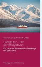 Alexandra von Gutthenbach-Lindau - Hurtigruten - Das Schiffstagebuch