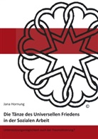 Jana Hornung - Die Tänze des Universellen Friedens in der Sozialen Arbeit