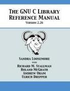 Sandra Loosemore, Roland McGrath, Richard M. Stallman - The GNU C Library Reference Manual Version 2.26