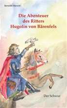 Benedikt Mancini - Die Abenteuer des Ritters Hugolin von Bärenfels