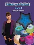 Romy Fischer - Häkeln mit Bobbel Band 1