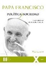 Papa Francisco - Papa -, Dominique Wolton - Política y sociedad : conversaciones con Dominique Wolton