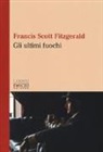 Francis Scott Fitzgerald - Gli ultimi fuochi