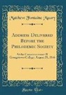 Matthew Fontaine Maury - Address Delivered Before the Philodemic Society: At the Commencement 0f Georgetown College, August 28, 1846 (Classic Reprint)