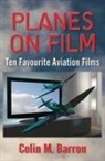 Colin M Barron, Colin M. Barron - Planes on Film
