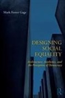 Mark Foster Gage, Gage, Mark Foster Gage, Gage Mark Foster - Designing Social Equality