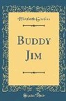 Elizabeth Gordon - Buddy Jim (Classic Reprint)