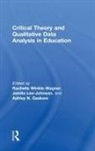 Rachelle (University of Wisconsin - Winkle-Wagner, Ashley N. Gaskew, Ashley N. (University of Wisconsin-Madison Gaskew, Jamila Lee-Johnson, Jamila (University of Wisconsin- Madison Lee-Johnson, Rachelle Winkle-Wagner... - Critical Theory and Qualitative Data Analysis in Education