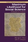 John S. Ahlquist, John S. (University of California Ahlquist, Ahlquist John S., Michael D. Ward, Michael D. (Duke University Ward, WARD MICHAEL D. - Maximum Likelihood for Social Science