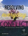 PEACEMAKER MINISTRIE, Peacemaker Ministries, Peacemakers Ministries - Resolv Everyd Conflict Participant Guide