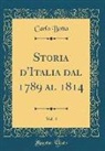 Carlo Botta - Storia d'Italia dal 1789 al 1814, Vol. 4 (Classic Reprint)