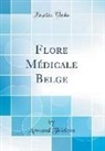 Armand Thielens - Flore Médicale Belge (Classic Reprint)