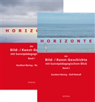 Kuniber Bering, Kunibert Bering, Rolf Niehoff - Horizonte der Bild- /Kunstgeschichte mit kunstpädagogischem Blick, 2 Bde.