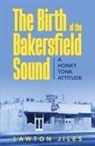 Lawton Jiles - The Birth of the Bakersfield Sound