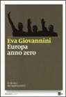 Eva Giovannini - Europa anno zero. Il ritorno dei nazionalismi