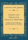 Committee On The Judiciary - Amnesty and Pardon for Political Prisoners