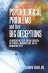 David W. Shave - Psychological Problems and Their Big Deceptions