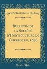 Société d'Horticulture de Cherbourg - Bulletin de la Société d'Horticulture de Cherbourg, 1846 (Classic Reprint)