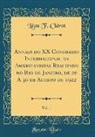 Léon F. Clérot - Annaes do XX Congresso Internacional de Americanistas Realizado no Rio de Janeiro, de 20 A 30 de Agosto de 1922, Vol. 1 (Classic Reprint)