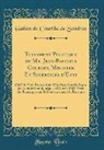 Gatien De Courtilz De Sandras - Testament Politique de Mr. Jean-Baptiste Colbert, Ministre Et Secretaire d'Etat