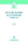 L. Pati - Educare i bambini all'autonomia. Tra famiglia e scuola
