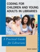 Wendy Harrop, Harrop Wendy - Coding for Children and Young Adults in Libraries