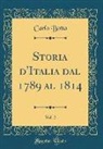 Carlo Botta - Storia d'Italia dal 1789 al 1814, Vol. 2 (Classic Reprint)
