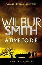Wilbur Smith - A Time to Die