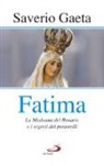 Saverio Gaeta - Fatima. La madonna del rosario e i segreti dei pastorelli