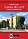 Giuseppe Esposito - La morte alla ARES. Le inchieste del commissario Esposito