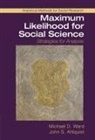 John S. Ahlquist, John S. (University of California Ahlquist, Ahlquist John S., Michael D. Ward, Michael D. (Duke University Ward, WARD MICHAEL D. - Maximum Likelihood for Social Science