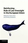 Carlos Closa, Carlos (European University Institute Closa, Carlos Closa, Carlos (European University Institute Closa, Closa Carlos, Dimitry Kochenov... - Reinforcing Rule of Law Oversight in the European Union