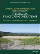 Ja Jacobs, James Jacobs, James A Jacobs, James A. Jacobs, James A. Testa Jacobs, Stephen M Testa... - Environmental Considerations Associated With Hydraulic Fracturing