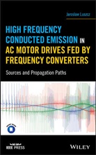 J Luszcz, Jaroslaw Luszcz - High Frequency Conducted Emission in Ac Motor Drives Fed By