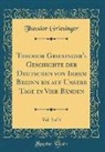 Theodor Griesinger - Theodor Griesinger's Geschichte der Deutschen von Ihrem Beginn bis auf Unsere Tage in Vier Bänden, Vol. 2 of 4 (Classic Reprint)