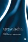 Sue (University of South Australia) Snowd Nichols, Sue Snowden Nichols, Sue Nichols, Sue (University of South Australia) Nichols, Collette Snowden, Collette (Universtiy of South Australia) Snowden - Languages and Literacies As Mobile and Placed Resources